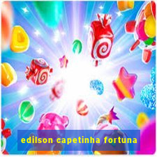 edilson capetinha fortuna